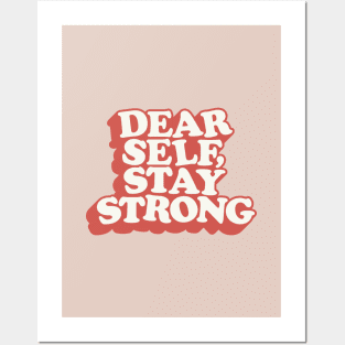 Dear Self Stay Strong Posters and Art